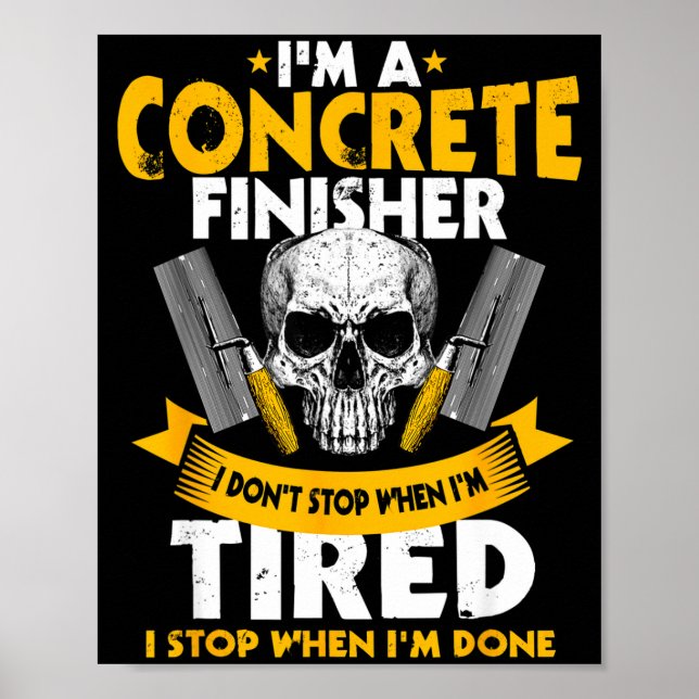 Poster Concrete Finisher I Don't Stop When I'm Tired Ceme (Devant)