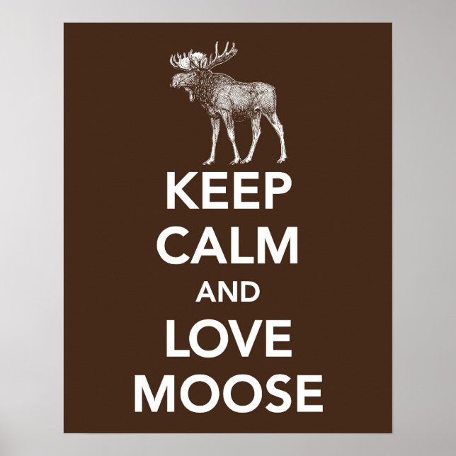 Poster Conserver le calme et l'amour Moose imprimé ou aff (Devant)