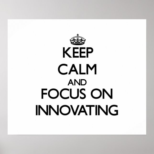 Poster Conserver le calme et se concentrer sur l'innovati (Devant)