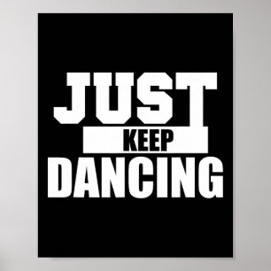 Poster Continuez Juste À Danser Chemise Cool Pour Danser 
