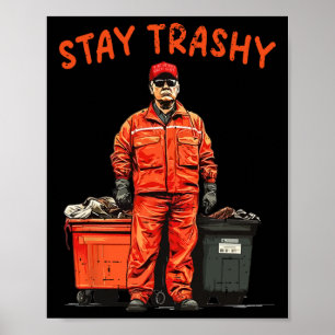 Poster Cool Donald Trump Garbage Stay Trashy Funny Mega T