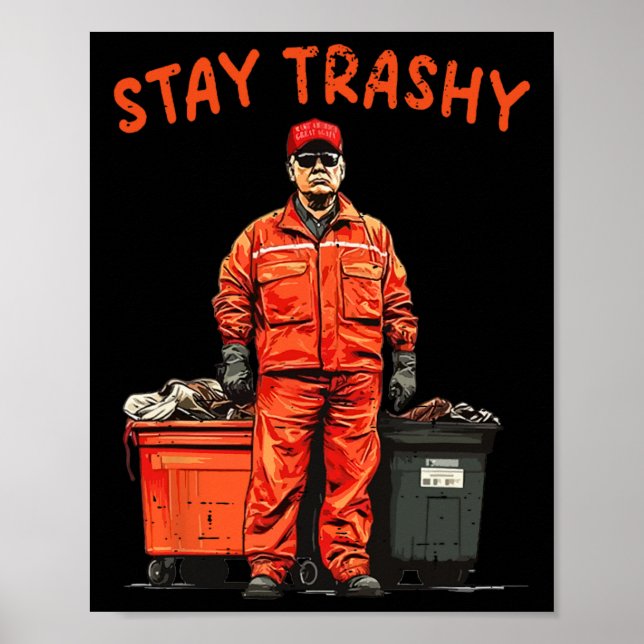 Poster Cool Donald Trump Garge Stay Trashy Funny Mega Tru (Devant)