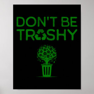 Poster Cool ne pas être Trashy Jour des terres Recycle Gr