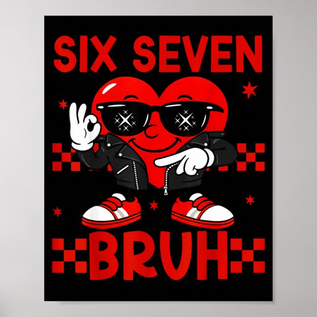 Poster Cool Six Seven Bruh 6 7 Valentines Day Meme Heart  (Devant)