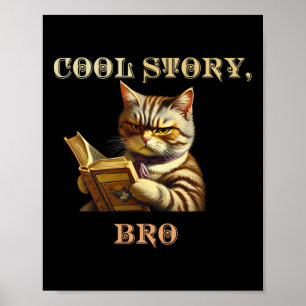 Poster Cool Story Bro Sarcastique Chat Drôle Hommes Femme