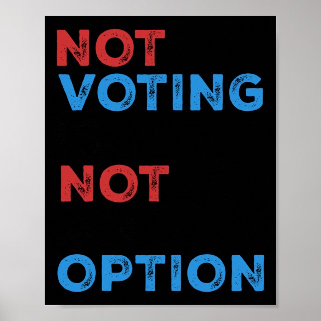 Poster Copie De Ne Pas Voter N'Est Pas Une Option - Bold  (Devant)