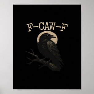Poster Corbeau drôle F-Caw-F Crow Funny Crow F-Caw-F Gear