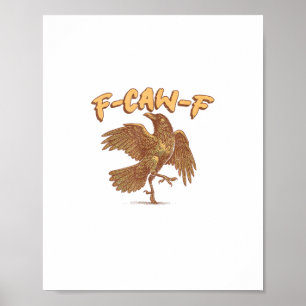 Poster Corbeau F-Caw-F Oiseau Drôle Mème Corneille