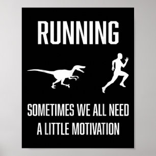 Poster Courir Drôle Parfois Nous Avons Tous Besoin D'Un P