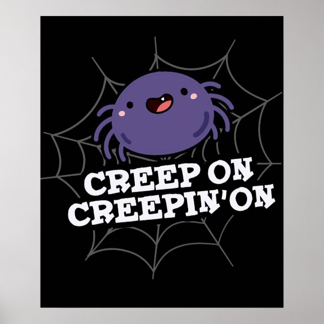 Poster Creep On Creepin On Posider Spider Pun Dark BG (Devant)
