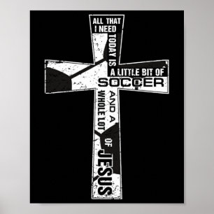 Poster Croix chrétienne Art de football Tout ce dont j'ai