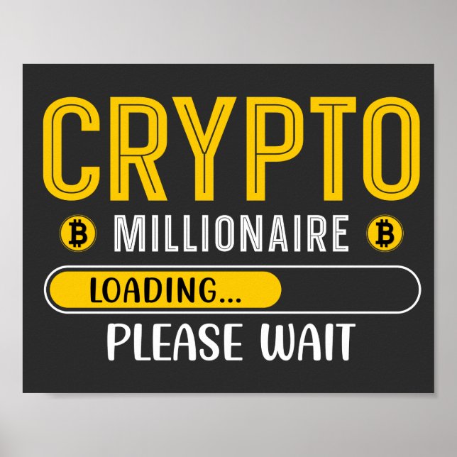 Poster Crypto Millionaire Chargement Crypto Bitcoin (Devant)
