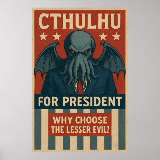 Poster Cthulhu pour le président : Pourquoi choisir le mo