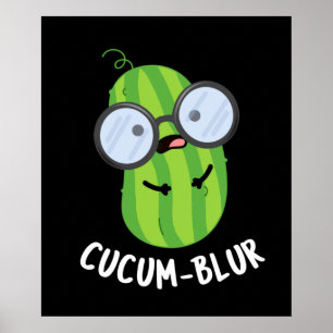 Poster Cucum-blur Funny Veggie Cucumber Pun Dark BG
