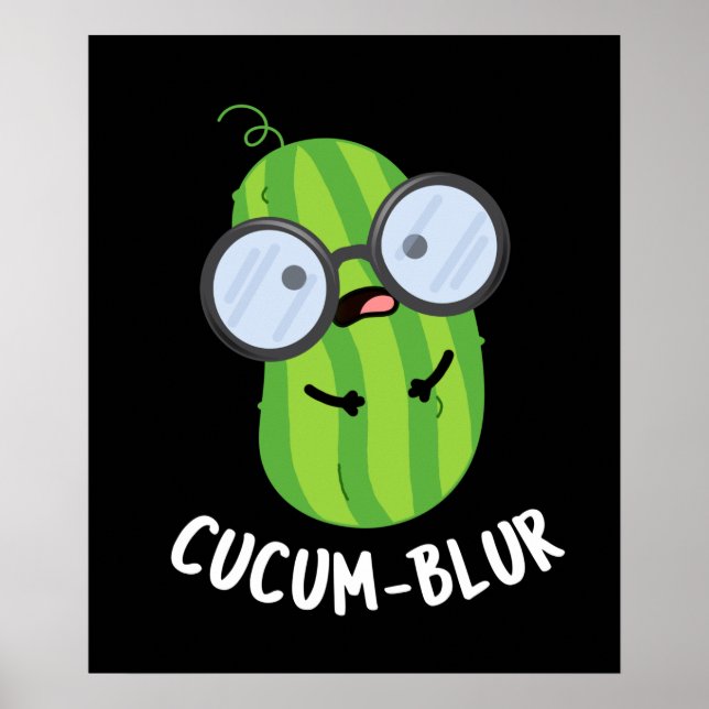 Poster Cucum-blur Funny Veggie Cucumber Pun Dark BG (Devant)