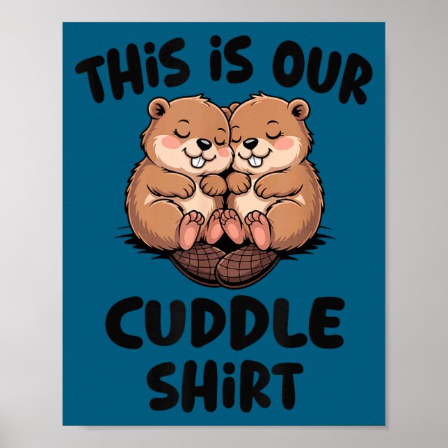 Poster Cute Beaver This Is Our Cuddle  (Devant)