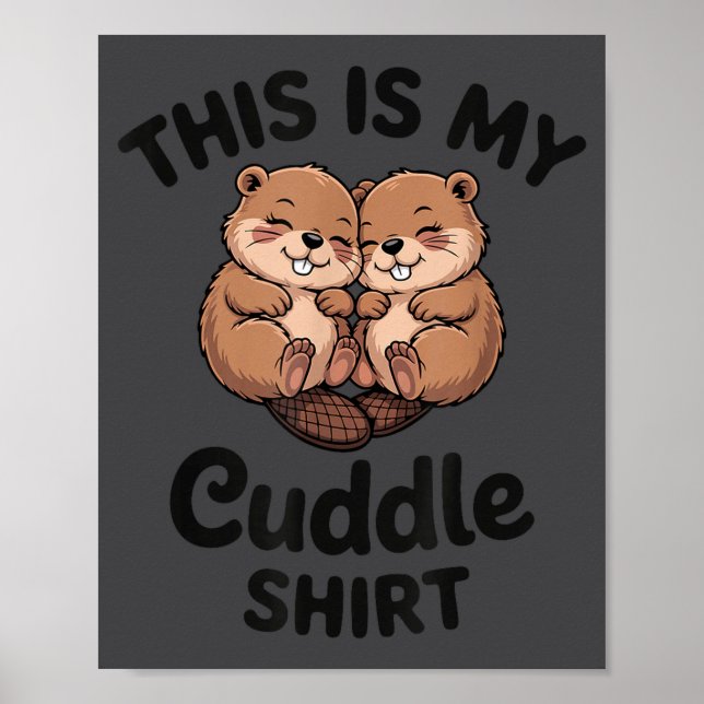 Poster Cute Beavers This Is My Cuddle  (Devant)