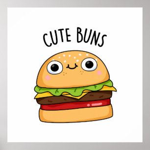 Poster Cute Buns Funny Burger Bun Pun
