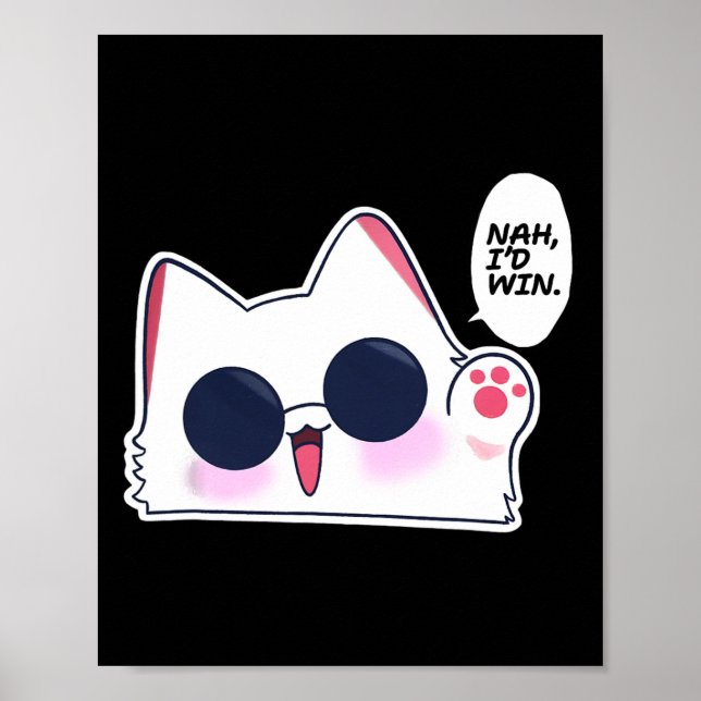 Poster Cute Funny Chat Funny Anime meme Nah Je gagnerais  (Devant)