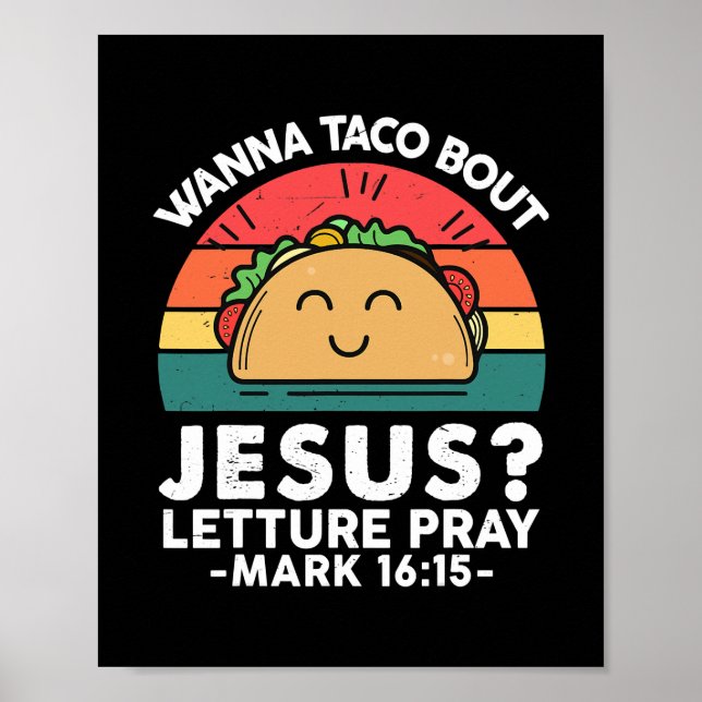 Poster Cute Taco Wanna Taco Bout Jesus Drôle Mexicain (Devant)