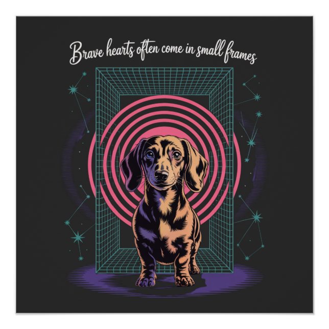 Poster Dachshund Brave Hearts Often Come In Small Frames (Devant)