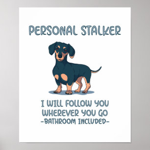 Poster Dachshund Personal Stalker