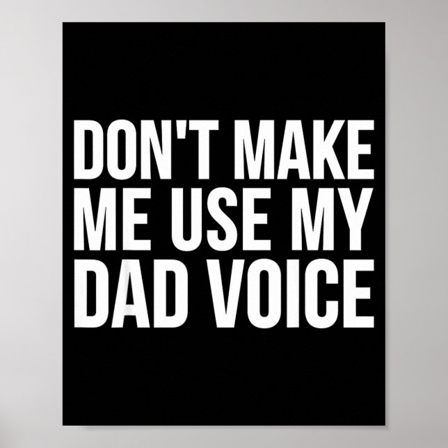 Poster Dad Funny - Don't Make Me Use My Dad Voice  (Devant)