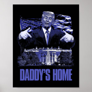 Poster Daddys Accueil Maison Blanche Élection Trump 2024