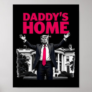 Poster Daddy's Home Trump 2024 Maison Blanche Retour