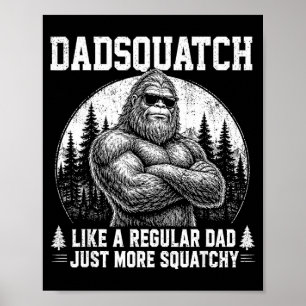Poster Dadsquatch bigfoot comme un papa normal fête des p