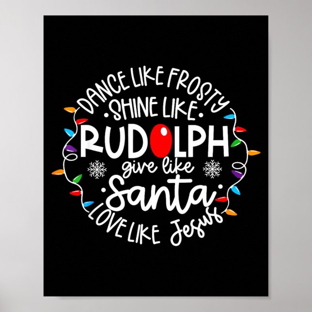 Poster Dance Like Frosty Shine Like Rudolph Love Like Jes (Devant)