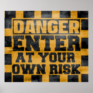 Poster danger Entrez à vos propres risques à vos propres 