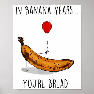 Poster Dans les années bananes, vous êtes du pain drôle a