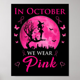 Poster Dans October We Wear Pink Ribbon Witch Halloween B