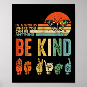 Poster Dans Un Monde Où L'On Peut Être N'Importe Quoi D'A