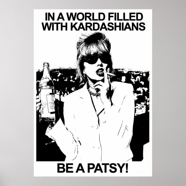 POSTER DANS UN MONDE REMPLIS DE KARDASHIANS ÊTRE UN PATSY (Devant)