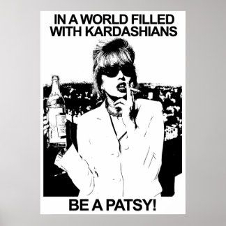 POSTER DANS UN MONDE REMPLIS DE KARDASHIANS ÊTRE UN PATSY