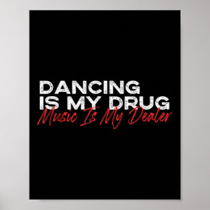 Poster Danser est ma drogue musique est mon revendeur