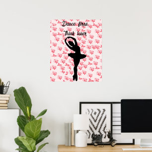 Poster Dansez d'abord, pensez plus tard ballerine fleur