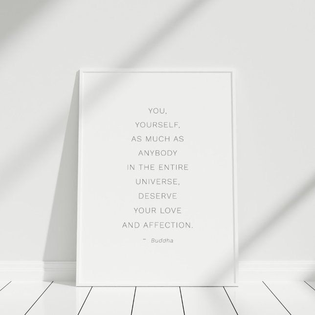 Poster de citation Bouddha "Mérite ton amour" ("Deserve your love" Buddha Quote Poster in a white frame)