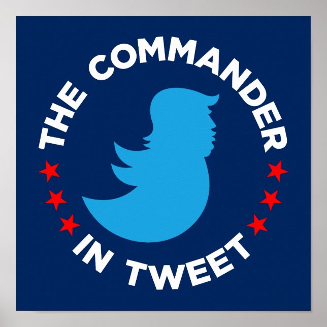 Poster de Trump : "LE COMMANDANT DANS TWEET" (Peti (Devant)