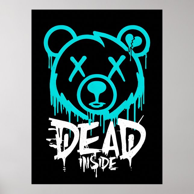 Poster Dead Inside Graffiti Bear - Déchirant Neon Sad Bea (Devant)