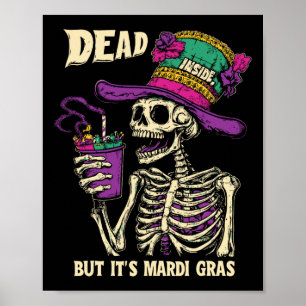 Poster Dead Inside Mais c'est Mardi Gras Drôle Skeleton C