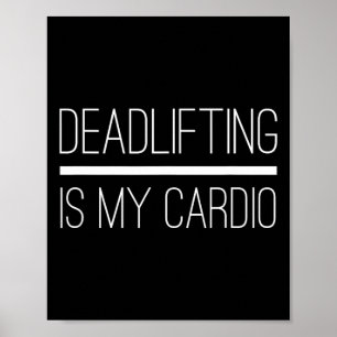 Poster Deadlifting Est Mon Cardio-Bodybuilding Powerlifti