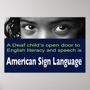 Poster Deaf Child's Open Door to Literacy Is ASL 19"x13"