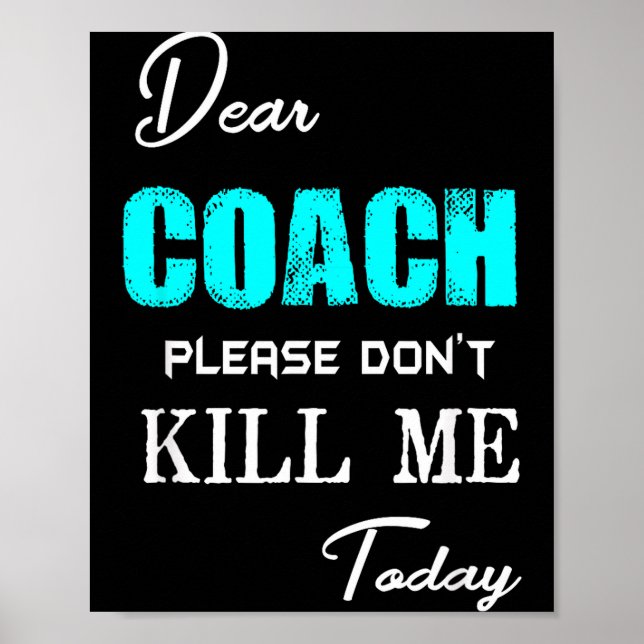 Poster Dear Coach Please Don't Kill Me Today Funny  (Devant)