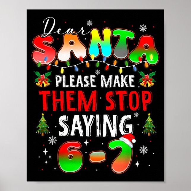 Poster Dear Santa 67 Funny Christmas Stop Saying Six Seve (Devant)