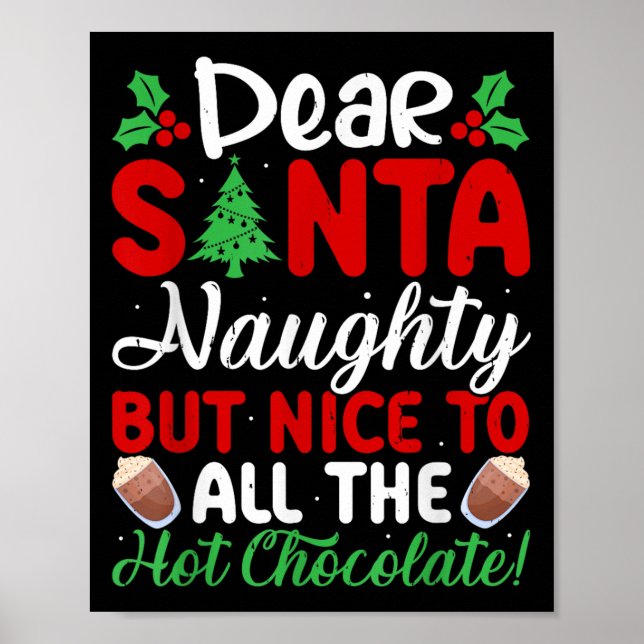 Poster Dear Santa Naughty But Nice To All The Hot Chocola (Devant)