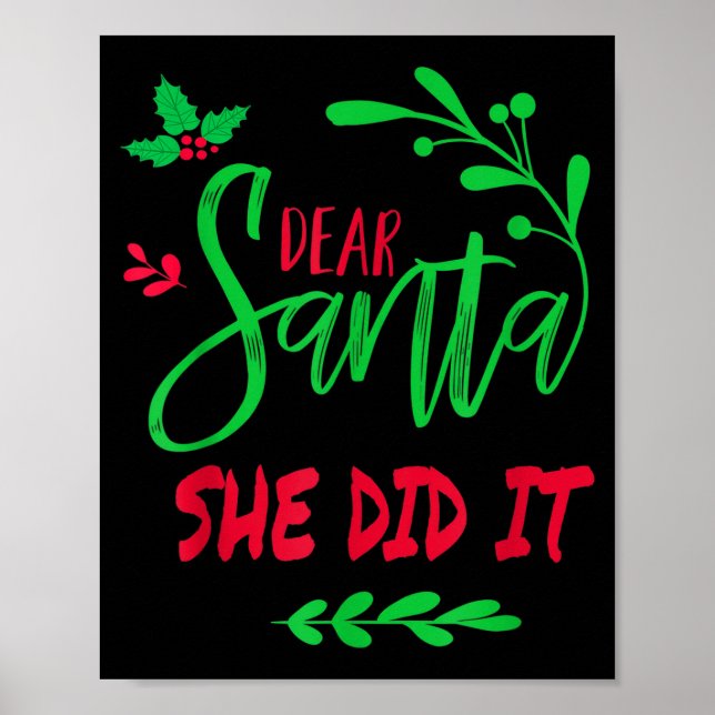Poster Dear Santa She Did I Funny Christmas Men Women Kid (Devant)