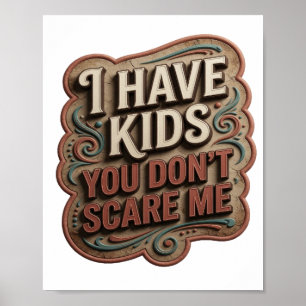 Poster Déclaration Orange J'AI DES ENFANTS TU NE ME FAIS 